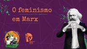 [PODCAST] 017 Feminismo e Marxismo - O feminismo em Marx 