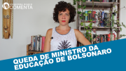 &#127897;️ESQUERDA DIÁRIO COMENTA | Queda de ministro da educação de Bolsonaro - YouTube