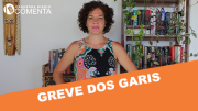 &#127897;️ESQUERDA DIÁRIO COMENTA | Greve dos Garis - YouTube