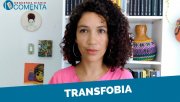 &#127897;️ESQUERDA DIÁRIO COMENTA | Transfobia - YouTube