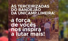 Às terceirizadas do bandejão da Unicamp Limeira: a força de vocês nos inspira a lutar mais 