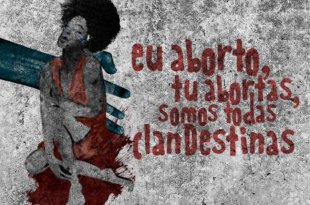 Legalizar o aborto contra a absurda criminalização das 42 mulheres no RJ ameaçadas com a prisão