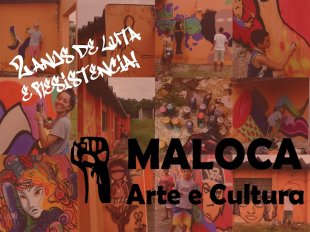 2 anos de Maloca: Arte, Cultura e resistência!