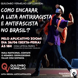 Quilombo Vermelho USP convida plenária aberta: Como encarar a luta antirracista e antifascista no Brasil?