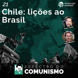 [Espectro do Comunismo] Chile: lições ao Brasil