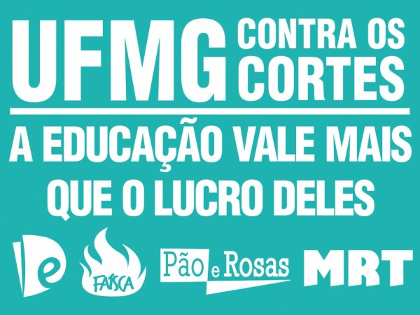 Faísca lança campanha: “UFMG contra os cortes. A educação vale mais que o lucro deles”